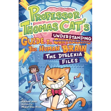 Professor Thomas Cat's Guide to Understanding the Human Brain: The Dyslexia Files - Hardcover