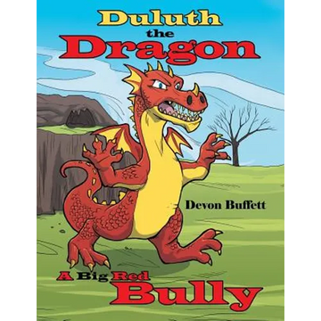 Duluth the Dragon: A Big Red Bully - Paperback