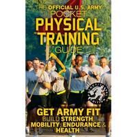 The Official US Army Pocket Physical Training Guide: Get Army Fit: Build Strength, Mobility, Endurance and Health - Paperback