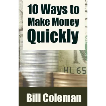 10 Ways to Make Money Quickly - Paperback