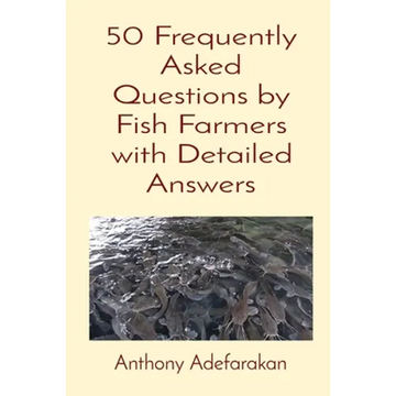 50 Frequently Asked Questions by Fish Farmers with Detailed Answers - Paperback