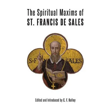 The Spiritual Maxims of St. Francis de Sales - Paperback