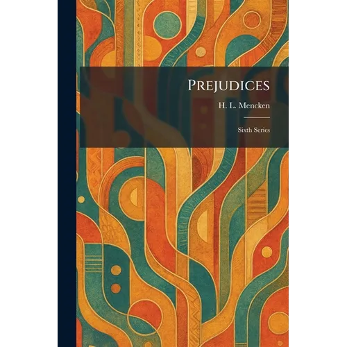 Prejudices: Sixth Series