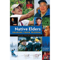 Native Elders: Sharing Their Wisdom - Paperback