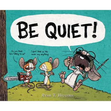 Be Quiet! - Hardcover