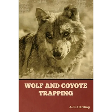 Wolf and Coyote Trapping - Paperback