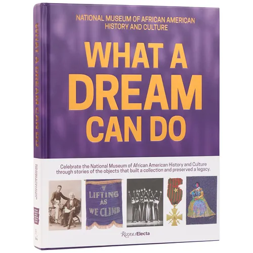 What a Dream Can Do: Building a Collection, Preserving a Legacy