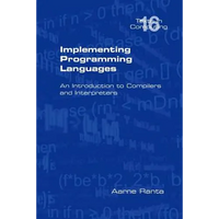Implementing Programming Languages. an Introduction to Compilers and Interpreters - Paperback