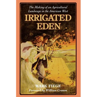 Irrigated Eden: The Making of an Agricultural Landscape in the American West - Paperback
