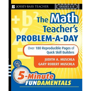 The Math Teacher's Problem-A-Day Grades 4-8: Over 180 Reproducible Pages of Quick Skill Builders - Paperback