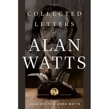 The Collected Letters of Alan Watts - Paperback