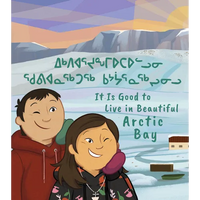 It Is Good to Live in Beautiful Arctic Bay - Paperback