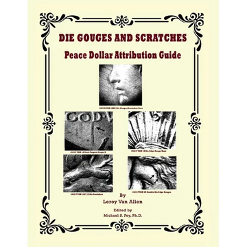Die Gouges And Scratches Peace Dollar Attribution Guide - Paperback