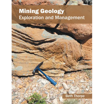 Mining Geology: Exploration and Management - Hardcover