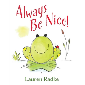 Always Be Nice! - Hardcover
