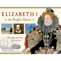 Elizabeth I, the People's Queen: Her Life and Times, 21 Activities Volume 38 - Paperback