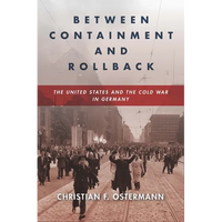 Between Containment and Rollback: The United States and the Cold War in Germany - Paperback