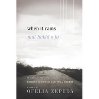 When It Rains: Tohono O'Odham and Pima Poetry Volume 7 - Paperback