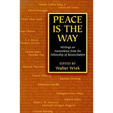 Peace is the Way: Writings on Nonviolence from the Fellowship of Reconciliation - Paperback