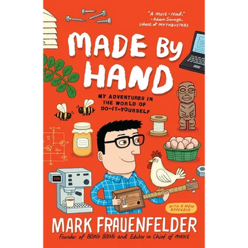 Made by Hand: My Adventures in the World of Do-It-Yourself - Paperback