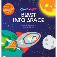 Rowe+Rinn Blast Into Space: A Space Adventure Inspired by John 3:16 - Hardcover