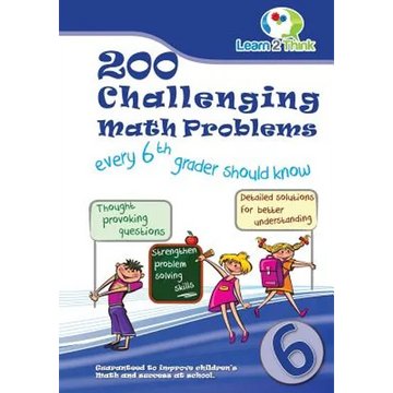 200 Challenging Math Problems every 6th grader should know - Paperback