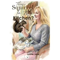 There's A Squirrel In My Kitchen!!