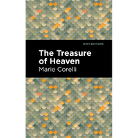 The Treasure of Heaven: A Romance of Riches - Paperback