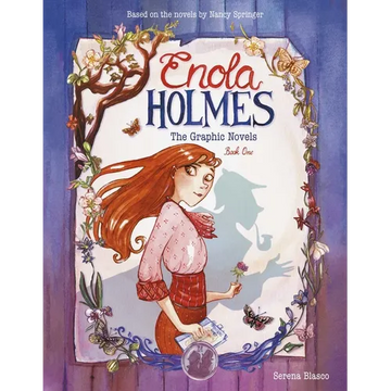 Enola Holmes: The Graphic Novels: The Case of the Missing Marquess, the Case of the Left-Handed Lady, and the Case of the Bizarre Bouquets Volume 1 - Paperback