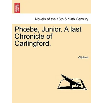 PH Be, Junior. a Last Chronicle of Carlingford. - Paperback