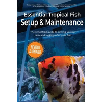 Essential Tropical Fish: Setup & Maintenance Guide - Paperback