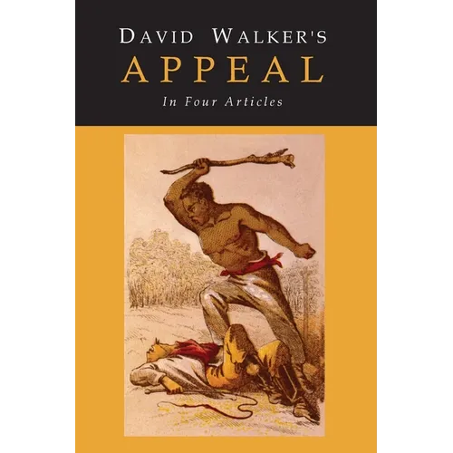 David Walker's Appeal to the Coloured Citizens of the World