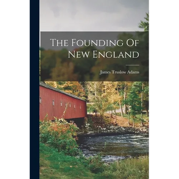 The Founding Of New England - Paperback