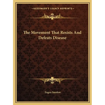 The Movement That Resists And Defeats Disease - Paperback