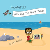 Robotastic! Jake and the Giant Beach - Paperback