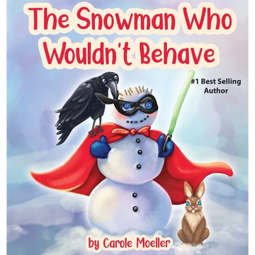 The Snowman Who Wouldn't Behave - Hardcover