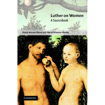Luther on Women: A Sourcebook - Paperback