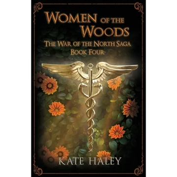 Women of the Woods: The War of the North Saga Book Four - Paperback