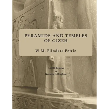 Pyramids and Temples of Gizeh: A 2020 Reprint by Kenneth E. Bingham - Paperback
