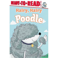 Hairy, Hairy Poodle: Ready-To-Read Level 1 - Hardcover