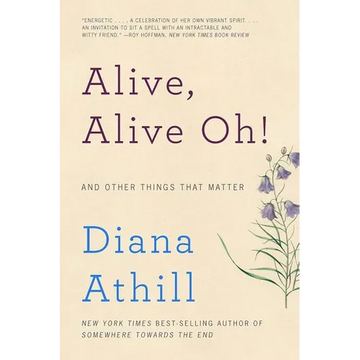 Alive, Alive Oh!: And Other Things That Matter - Paperback