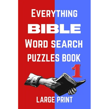 Everything Bible Word Search Puzzles Book Large Print: Home Relaxation Brain Game for Women, Girls and Boys and for the Whole Family - Paperback