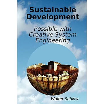 Sustainable Development Possible with Creative System Engineering - Paperback