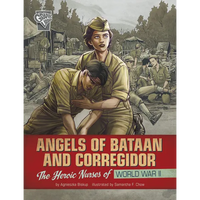 Angels of Bataan and Corregidor: The Heroic Nurses of World War II - Paperback