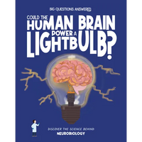 Could the Human Brain Power a Light Bulb?: Discover the Science Behind Neurobiology - Hardcover