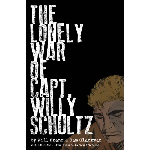 The Lonely War of Capt. Willy Schultz