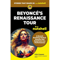 Beyonce's Renaissance Tour in a Nutshell: A Record-Breaking Musical Journey that Redefined Live Performances - Paperback