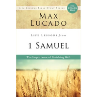 Life Lessons from 1 Samuel: The Importance of Finishing Well - Paperback