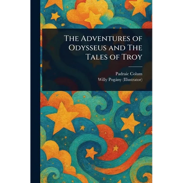 The Adventures of Odysseus and The Tales of Troy - Paperback