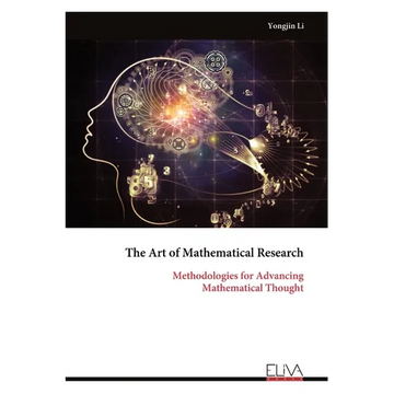 The Art of Mathematical Research: Methodologies for Advancing Mathematical Thought - Paperback